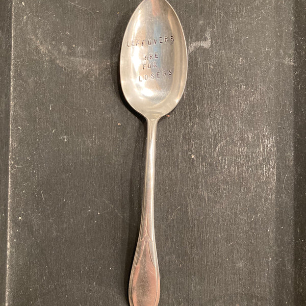 Serving Spoon - Leftovers Are For Losers