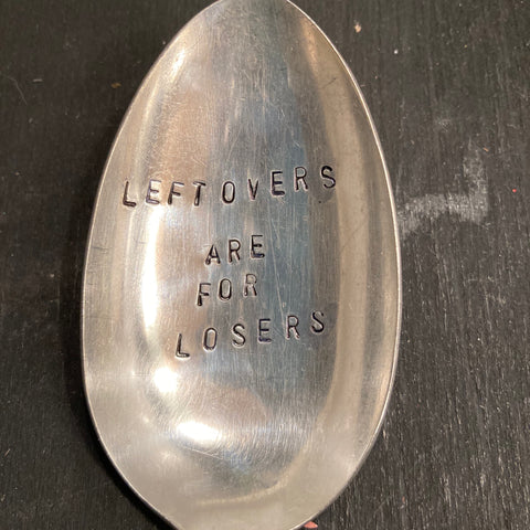 Serving Spoon - Leftovers Are For Losers