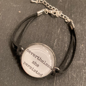 Bracelet - Nevertheless, She Persisted